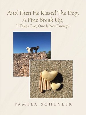 cover image of And Then He Kissed the Dog, a Fine Break Up, It Takes Two, One Is Not Enough